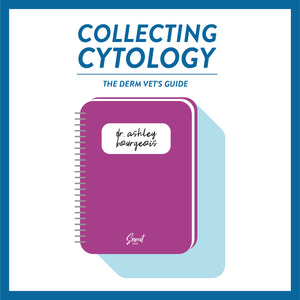 The Derm Vet's Guide To Collecting Cytology